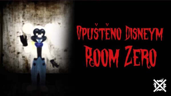 Opuštěno Disneym - Abandoned by Disney - Room Zero creepypasta darktown.cz mickey mouse creepy